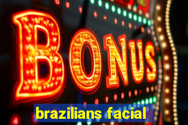 brazilians facial